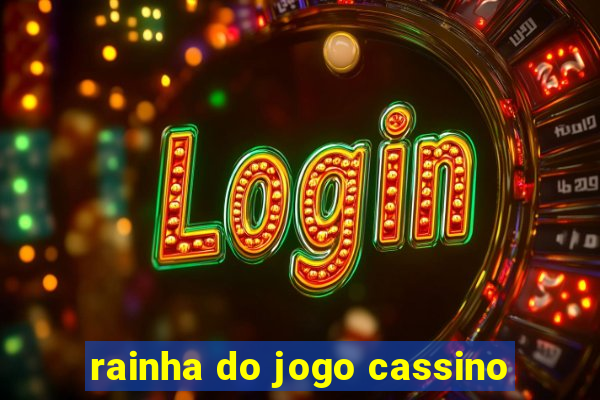 rainha do jogo cassino