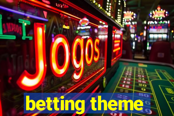 betting theme