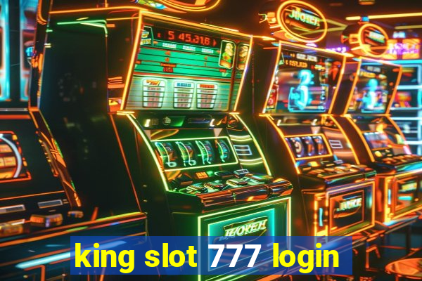 king slot 777 login