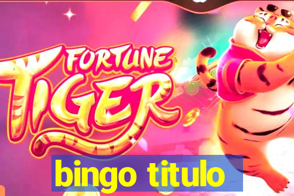 bingo titulo