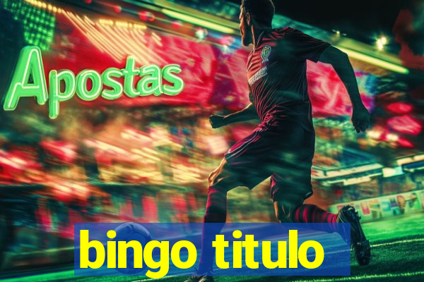 bingo titulo