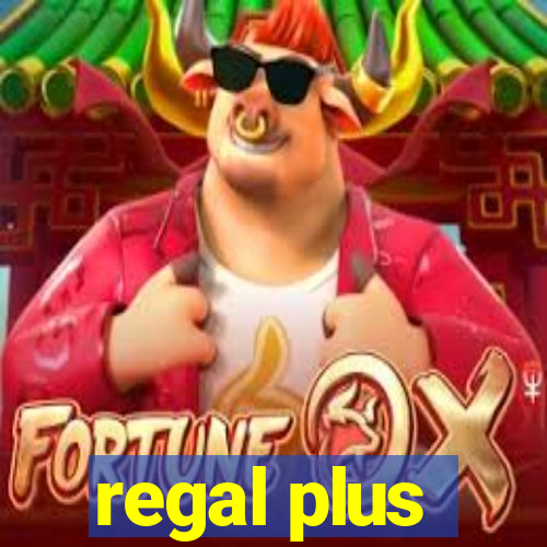 regal plus