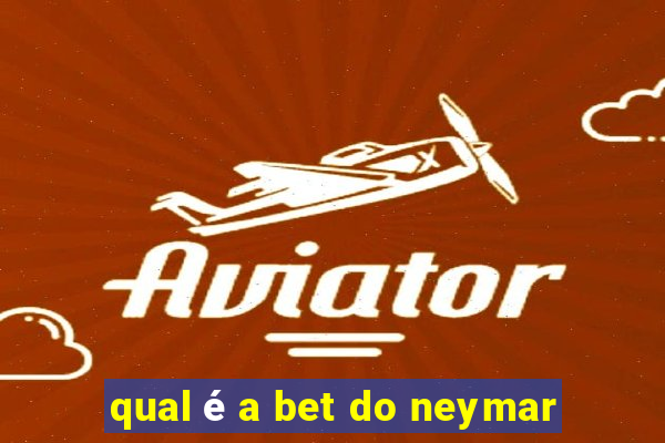 qual é a bet do neymar