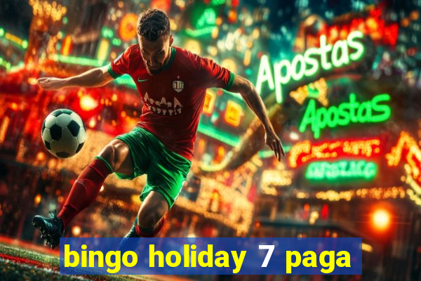 bingo holiday 7 paga