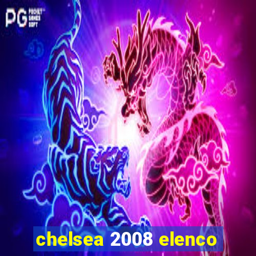 chelsea 2008 elenco