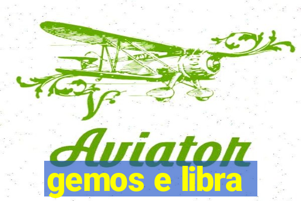 gemos e libra