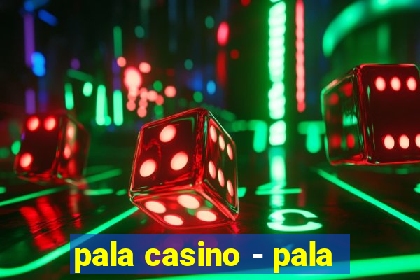 pala casino - pala