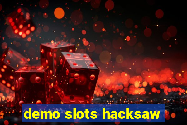 demo slots hacksaw