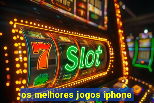 os melhores jogos iphone