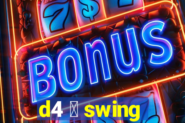 d4 茅 swing