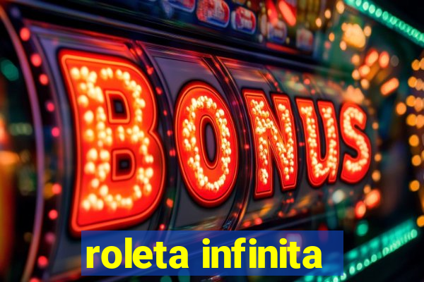 roleta infinita