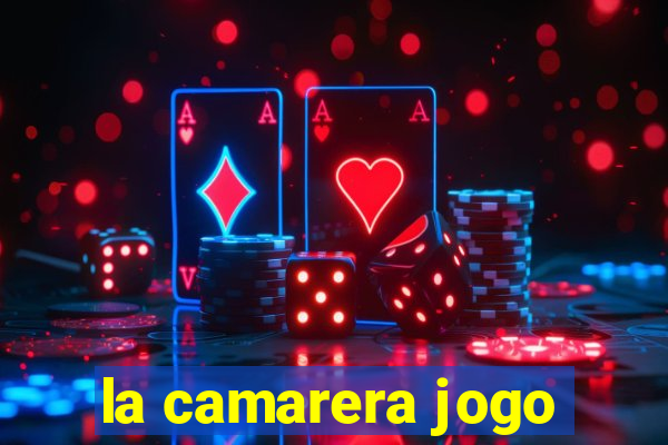 la camarera jogo