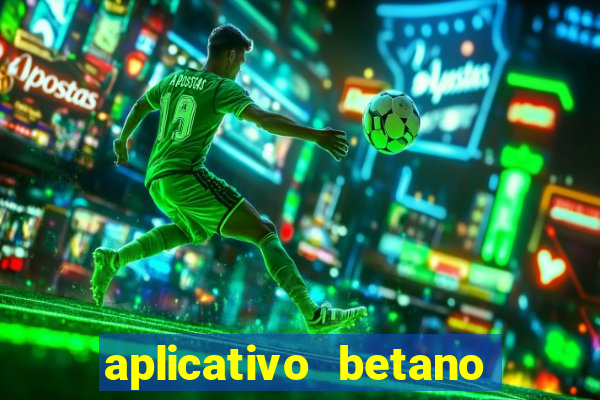 aplicativo betano para baixar