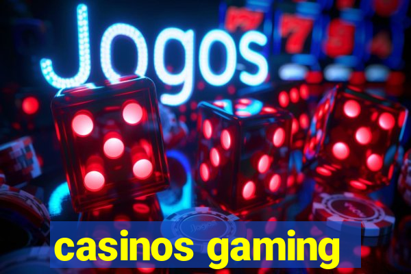 casinos gaming