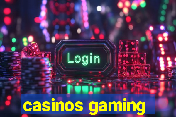 casinos gaming