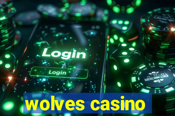 wolves casino