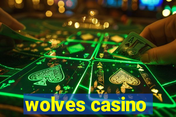 wolves casino