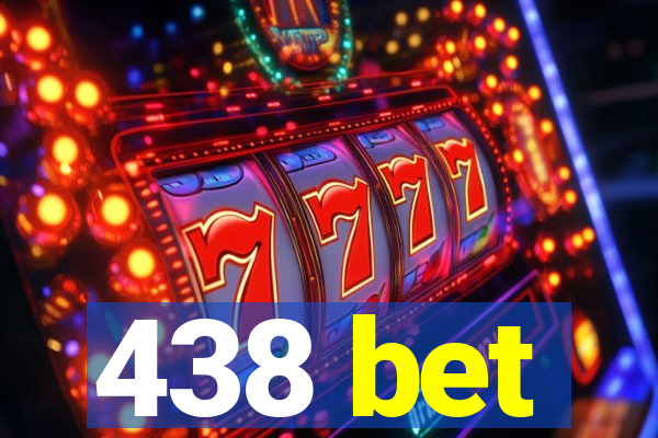 438 bet