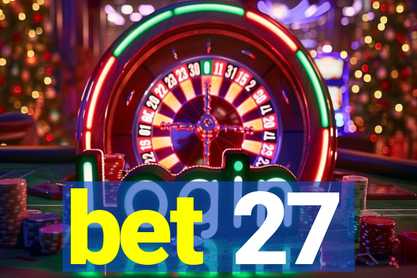 bet 27