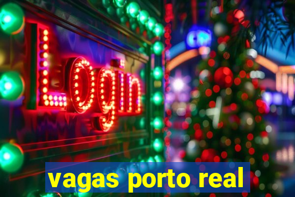 vagas porto real