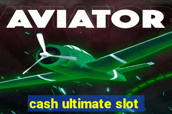 cash ultimate slot