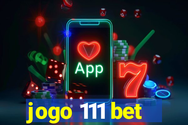 jogo 111 bet