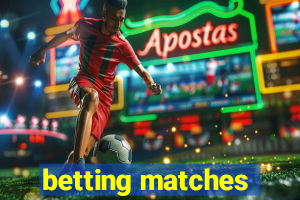 betting matches