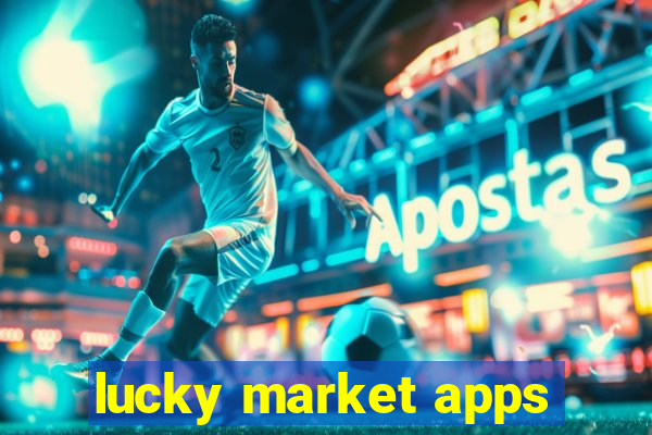 lucky market apps