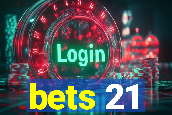 bets 21