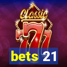 bets 21