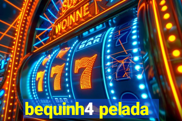 bequinh4 pelada