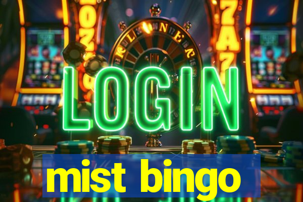 mist bingo