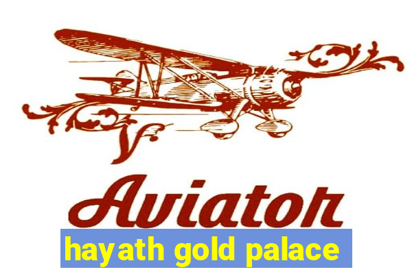 hayath gold palace