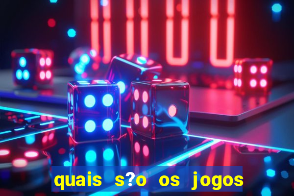 quais s?o os jogos do momento