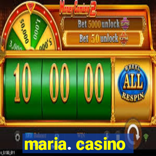 maria. casino