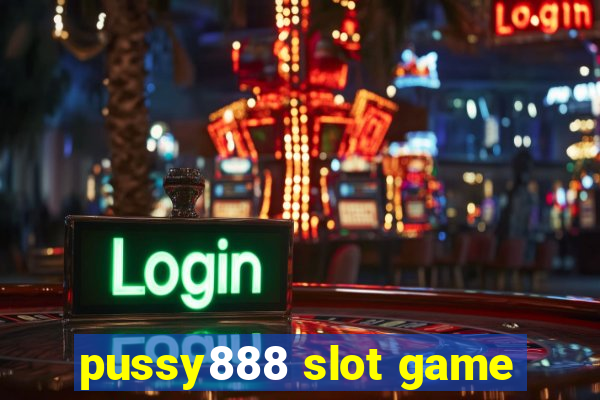 pussy888 slot game