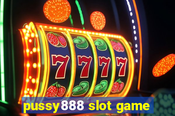 pussy888 slot game