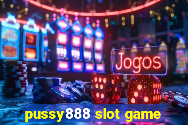 pussy888 slot game