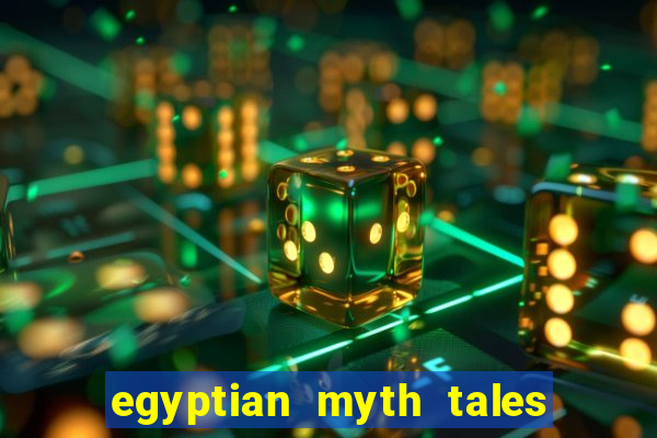 egyptian myth tales of fortune slot free play