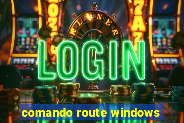 comando route windows