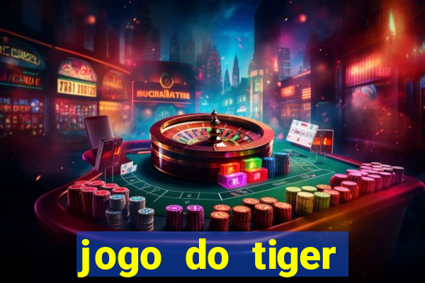 jogo do tiger bonus cadastro