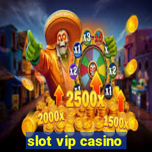 slot vip casino