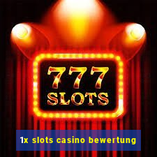 1x slots casino bewertung