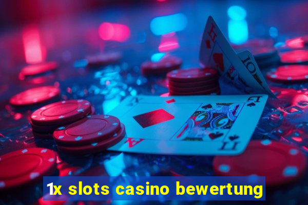 1x slots casino bewertung