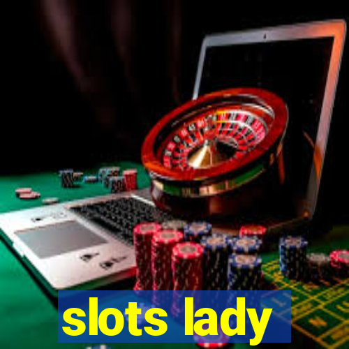 slots lady