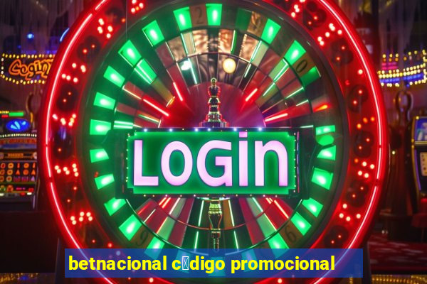 betnacional c贸digo promocional