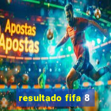 resultado fifa 8