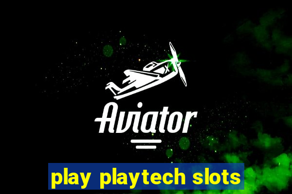 play playtech slots