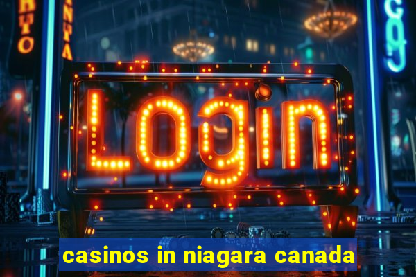 casinos in niagara canada