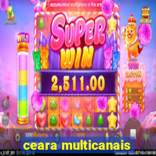 ceara multicanais